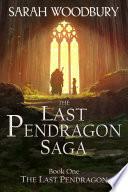 The Last Pendragon (The Last Pendragon Saga Book 1)