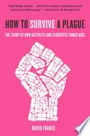 How to Survive a Plague