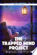 The Trapped Mind Project