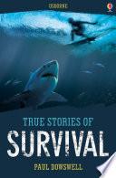 True Stories of Survival: Usborne True Stories
