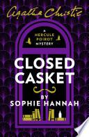 Closed Casket: The New Hercule Poirot Mystery