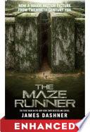 The Maze Runner: Enhanced Movie Tie-in Edition