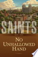 Saints: The Story of the Church of Jesus Christ in the Latter Days: Volume 2