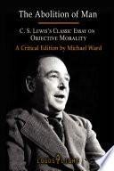 The Abolition of Man: C.S. Lewis’s Classic Essay on Objective Morality image