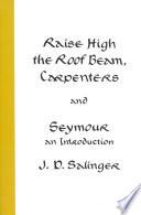 Raise High the Roof Beam, Carpenters and Seymour: An Introduction