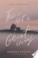 This Is Not a Ghost Story