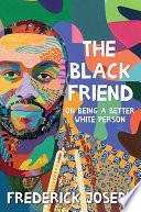 The Black Friend: On Being a Better White Person image