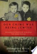 Our Crime Was Being Jewish