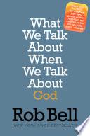 What We Talk About When We Talk About God image