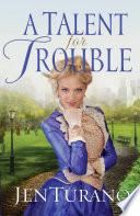 A Talent for Trouble (Ladies of Distinction Book #3)