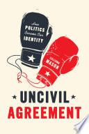 Uncivil Agreement