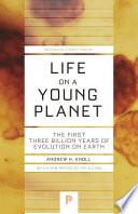 Life on a Young Planet
