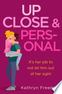 Up Close and Personal (The Kathryn Freeman Romcom Collection, Book 2)
