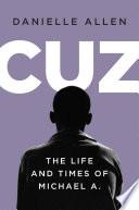 Cuz: The Life and Times of Michael A. image