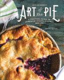 Art of the Pie: A Practical Guide to Homemade Crusts, Fillings, and Life image