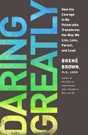 Daring Greatly: How the Courage to Be Vulnerable Transforms the Way We Live, Love, Parent, and Lead image