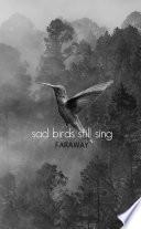 Sad Birds Still Sing