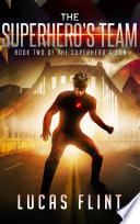 The Superhero's Team (young adult action adventure superheroes)
