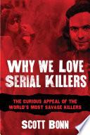 Why We Love Serial Killers