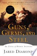 Guns, Germs, and Steel: The Fates of Human Societies (20th Anniversary Edition) image