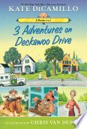 3 Adventures on Deckawoo Drive