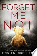 Forget Me Not (A Psychological Suspense Crime Thriller)