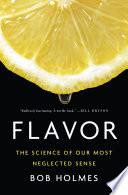 Flavor: The Science of Our Most Neglected Sense image