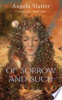 Of Sorrow and Such