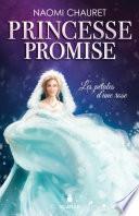 Princesse promise - Les pétales d'une rose - Tome 3 image