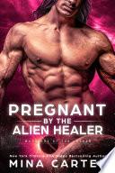 Pregnant by the Alien Healer