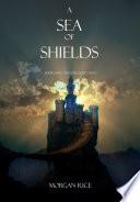 A Sea of Shields (Book #10 in the Sorcerer's Ring)