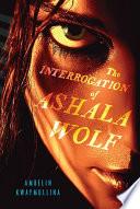 The Interrogation of Ashala Wolf: The Tribe, Book One image