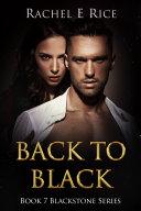 Dark Romance, BDSM Erotic BDSM Anthology Billionaire Erotic Romance, "Back to Black" (A Blackstone Novel,) Erotic Romance, A Billionaire BDSM Erotic Suspense Thriller, Book 7
