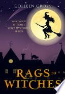 Rags to Witches : A Westwick Witches Cozy Mystery image