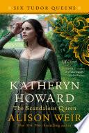 Katheryn Howard, The Scandalous Queen image