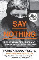 Say Nothing: A True Story Of Murder and Memory In Northern Ireland image