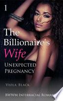 The Billionaire's Wife 1 (BWWM Interracial Romance)