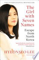 The Girl with Seven Names: A North Korean Defector’s Story