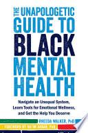 The Unapologetic Guide to Black Mental Health image