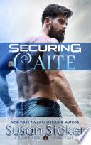 Securing Caite: A Navy SEAL Military Romantic Suspense image