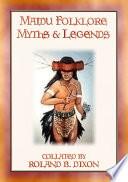 MAIDU FOLKLORE AND LEGENDS - 18 legends of the Maidu people