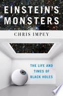 Einstein's Monsters: The Life and Times of Black Holes image