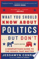 What You Should Know About Politics . . . But Don't, Fourth Edition