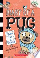 Paws for a Cause: A Branches Book (Diary of a Pug #3)