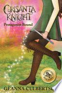 Crisanta Knight: Protagonist Bound
