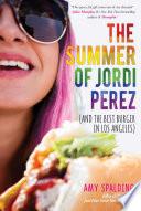 The Summer of Jordi Perez (And the Best Burger in Los Angeles) image