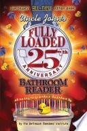 Uncle John's Fully Loaded: 25th Anniversary Bathroom Reader image