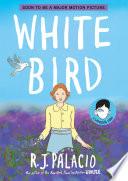 White Bird: A Wonder Story