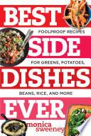 Best Side Dishes Ever: Foolproof Recipes for Greens, Potatoes, Beans, Rice, and More (Best Ever) image