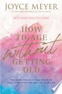 How to Age Without Getting Old image